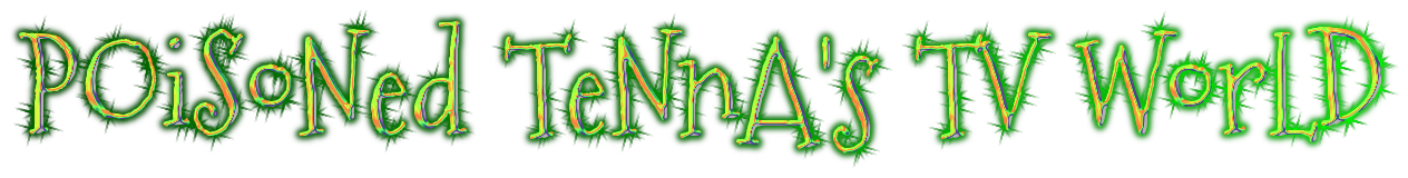 poisoned tenna's tv world